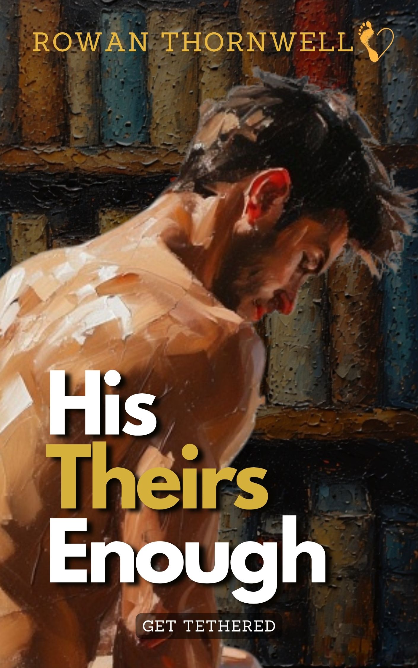 His, Theirs, Enough by Rowan Thornwell